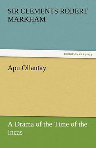 Cover image for Apu Ollantay a Drama of the Time of the Incas