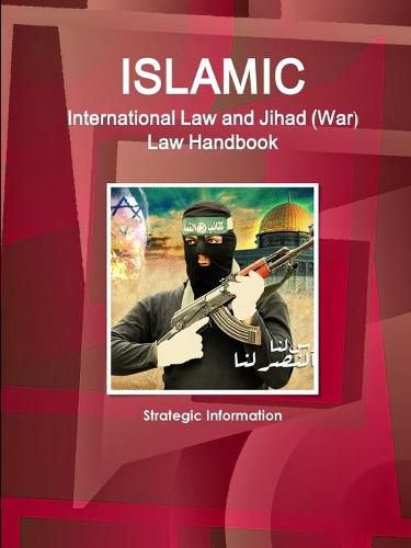 Cover image for Islamic International Law and Jihad (War) Law Handbook - Strategic Information