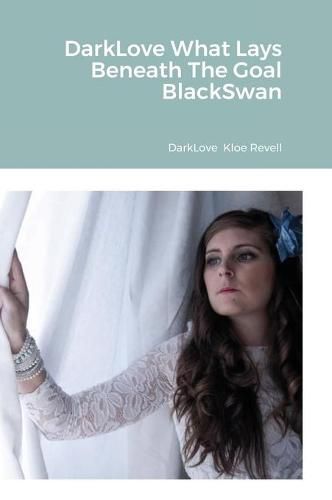 Cover image for DarkLove What Lays Beneath The Goal BlackSwan