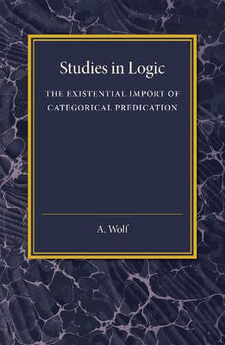 Cover image for The Existential Import of Categorical Predication: Studies in Logic