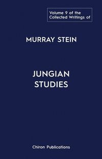 Cover image for The Collected Writings Of Murray Stein Volume 9