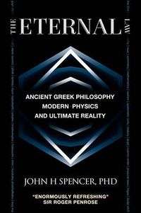 Cover image for The Eternal Law: Ancient Greek Philosophy, Modern Physics, and Ultimate Reality