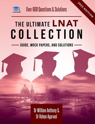 Cover image for The Ultimate LNAT Collection: 3 Books In One, 600 Practice Questions & Solutions, Includes 4 Mock Papers, Detailed Essay Plans, Law National Aptitude Test, Latest Edition