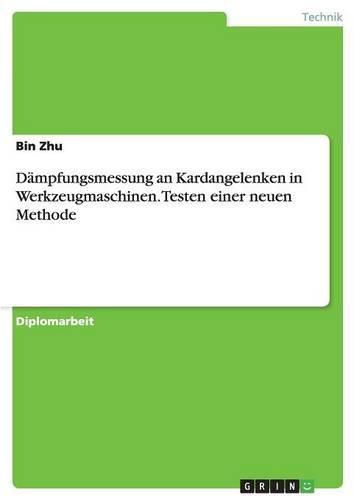 Cover image for Dampfungsmessung an Kardangelenken in Werkzeugmaschinen. Testen einer neuen Methode