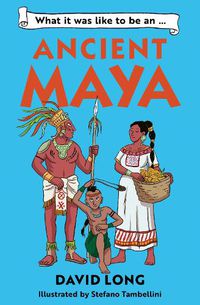 Cover image for What it was like to be an Ancient Maya