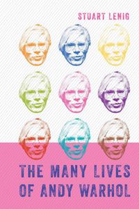 Cover image for The Many Lives of Andy Warhol