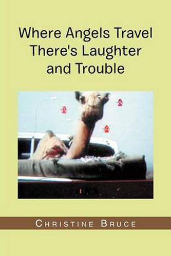 Cover image for Where Angels Travel There's Laughter and Trouble