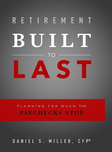 Cover image for Retirement Built to Last: Planning for When the Paychecks Stop