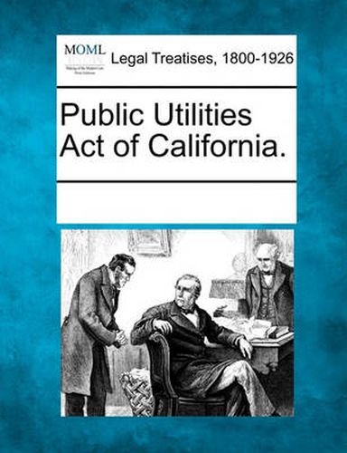 Cover image for Public Utilities Act of California.