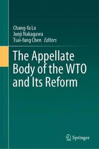 Cover image for The Appellate Body of the WTO and Its Reform