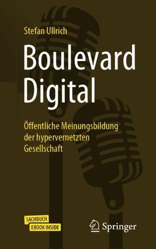 Cover image for Boulevard Digital: OEffentliche Meinungsbildung der hypervernetzten Gesellschaft