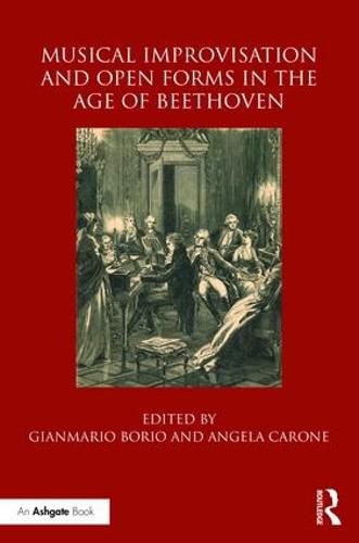 Cover image for Musical Improvisation and Open Forms in the Age of Beethoven