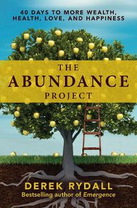 Cover image for The Abundance Project: 40 Days to More Wealth, Health, Love, and Happiness