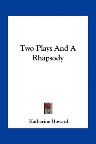 Cover image for Two Plays and a Rhapsody