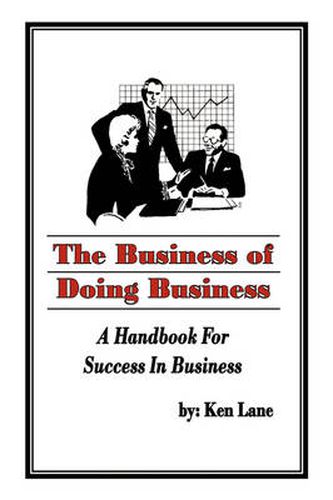 Cover image for The Business of Doing Business: A Handbook for Success in Business