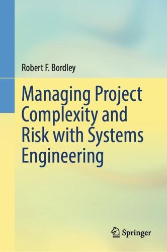 Cover image for Managing Project Complexity and Risk with Systems Engineering