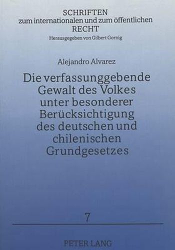 Cover image for Die Verfassungsgebende Gewalt Des Volkes Unter Besonderer Beruecksichtigung Des Deutschen Und Chilenischen Grundgesetzes