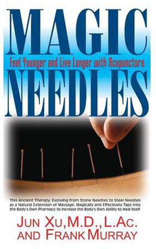 Magic Needles: Feel Younger and Live Longer with Acupuncture