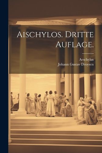Cover image for Aischylos. Dritte Auflage.