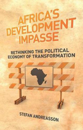 Cover image for Africa's Development Impasse: Rethinking the Political Economy of Transformation