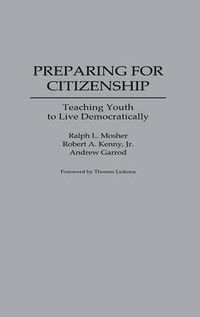 Cover image for Preparing for Citizenship: Teaching Youth to Live Democratically