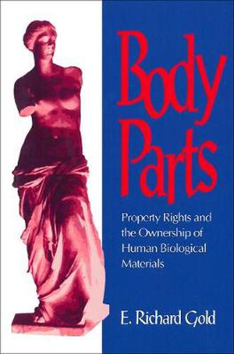 Cover image for Body Parts: Property Rights and the Ownership of Human Biological Materials