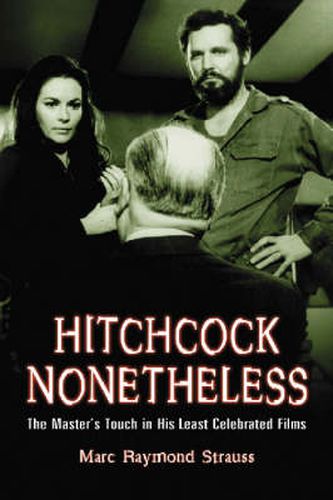 Hitchcock Nonetheless: The Master's Touch in His Least Celebrated Films