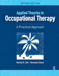 Cover image for Applied Theories in Occupational Therapy: A Practical Approach