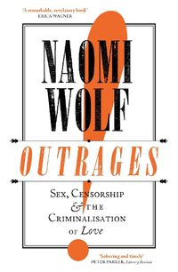 Cover image for Outrages: Sex, Censorship and the Criminalisation of Love