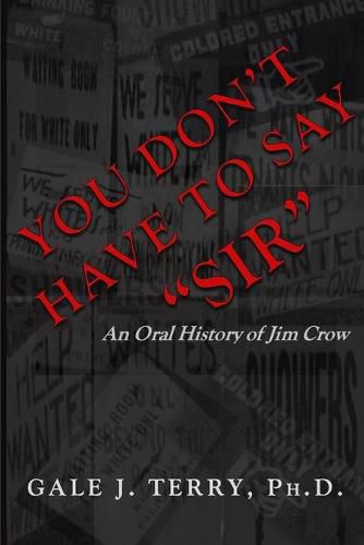 Cover image for You Don't Have To Say  Sir: An Oral History of Jim Crow