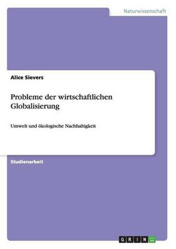 Cover image for Probleme der wirtschaftlichen Globalisierung: Umwelt und oekologische Nachhaltigkeit