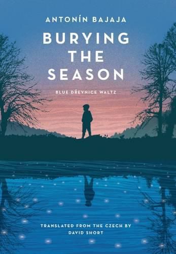 Cover image for Burying the Season: Blue Drevnice Waltz