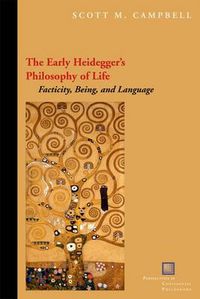 Cover image for The Early Heidegger's Philosophy of Life: Facticity, Being, and Language