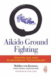 Cover image for Aikido Ground Fighting: Grappling and Submission Techniques