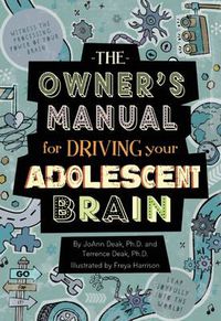 Cover image for The Owner's Manual for Driving Your Adolescent Brain
