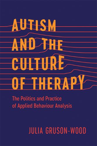 Cover image for Autism and the Culture of Therapy