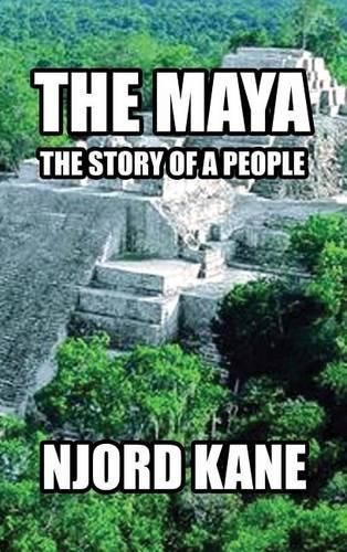 Cover image for The Maya: The Story of a People