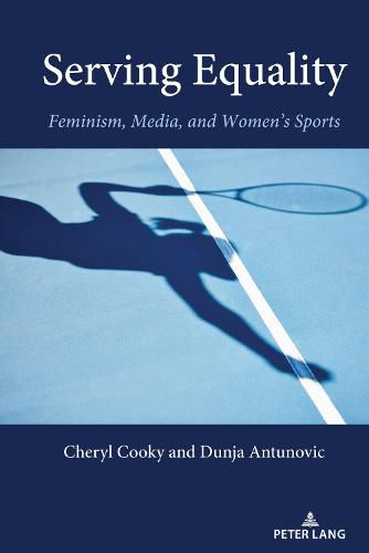 Cover image for Serving Equality: Feminism, Media, and Women's Sports