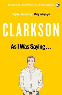 Cover image for As I Was Saying . . .: The World According to Clarkson Volume 6