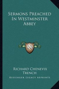 Cover image for Sermons Preached in Westminster Abbey