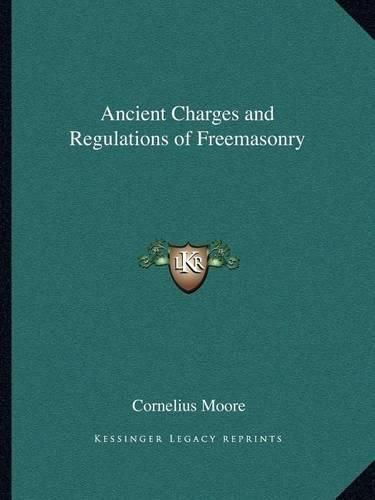 Cover image for Ancient Charges and Regulations of Freemasonry