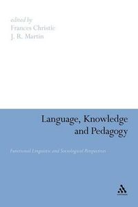 Cover image for Language, Knowledge and Pedagogy: Functional Linguistic and Sociological Perspectives