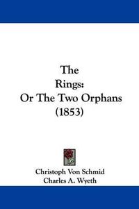Cover image for The Rings: Or The Two Orphans (1853)