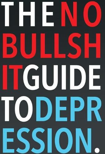Cover image for The No-Bullshit Guide to Depression