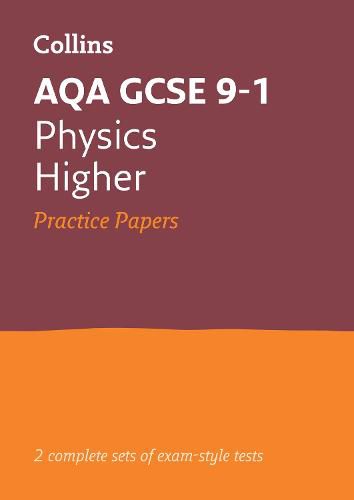 AQA GCSE 9-1 Physics Higher Practice Papers: Ideal for Home Learning, 2022 and 2023 Exams