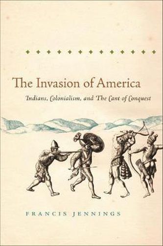 Cover image for The Invasion of America: Indians, Colonialism, and the Cant of Conquest