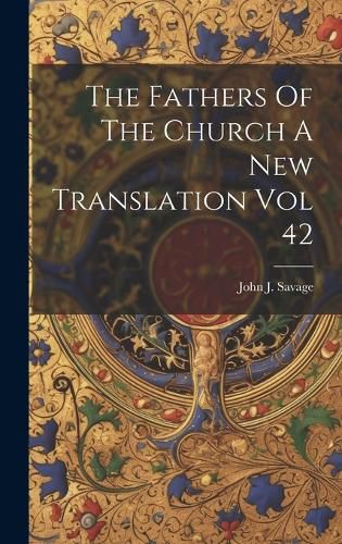 Cover image for The Fathers Of The Church A New Translation Vol 42