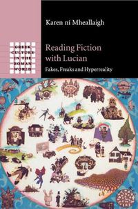 Cover image for Reading Fiction with Lucian: Fakes, Freaks and Hyperreality