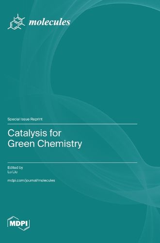 Cover image for Catalysis for Green Chemistry