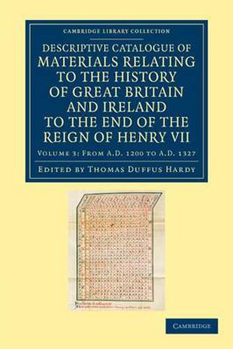 Cover image for Descriptive Catalogue of Materials Relating to the History of Great Britain and Ireland to the End of the Reign of Henry VII